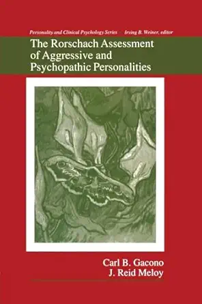 the rorschach assessment of aggressive and psychopathic personalities 1st edition carl b b gacono ,j reid