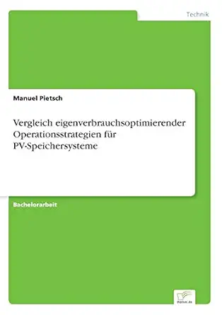 vergleich eigenverbrauchsoptimierender operationsstrategien fa 1/4r pv speichersysteme 1st edition manuel