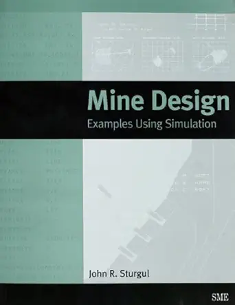 mine design examples using simulation 1st edition john r sturgul 0873351819, 978-0873351812