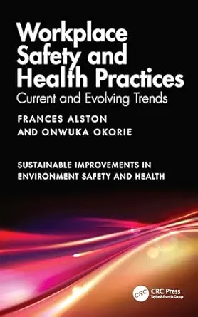 workplace safety and health practices 1st edition frances alston ,onwuka okorie 103261871x, 978-1032618715