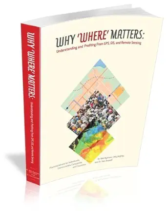 why where matters understanding and profiting from gps gis and remote sensing 1st edition bob ryerson ,stan