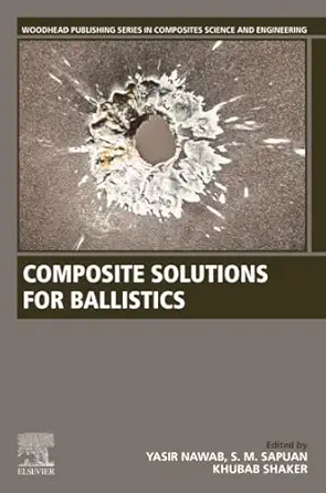 composite solutions for ballistics 1st edition yasir nawab ,s m sapuan b eng m sc phd ,khubab shaker