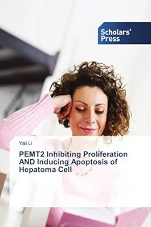 pemt2 inhibiting proliferation and inducing apoptosis of hepatoma cell 1st edition yali li 3659844330,