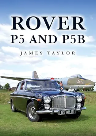 rover p5 and p5b 1st edition james taylor 1398123234, 978-1398123236