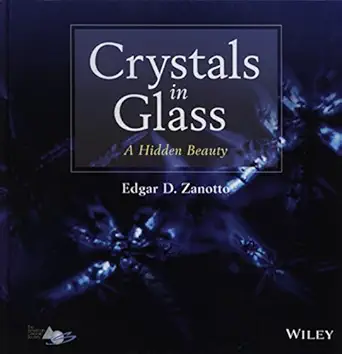 crystals in glass a hidden beauty 1st edition e d zanotto 1118521439, 978-1118521434