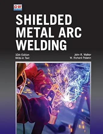 shielded metal arc welding 1st edition john r walker ,w richard polanin 1637760698, 978-1637760697