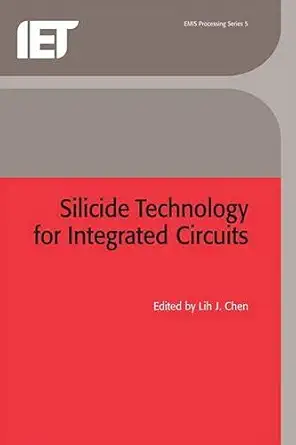 silicide technology for integrated circuits 1st edition lih j chen 0863413528, 978-0863413520