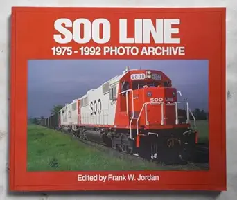 soo line 1975 1992 photo archive 1st edition frank jordan 1882256689, 978-1882256686