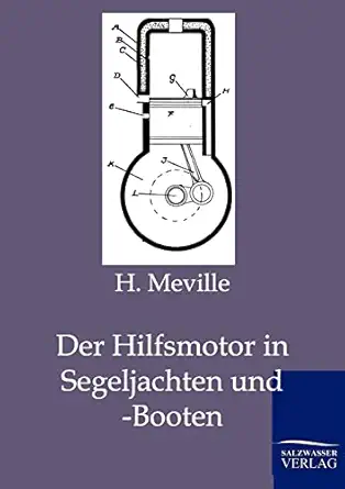 der hilfsmotor in segeljachten und booten 1st edition h meville 3864442605, 978-3864442605