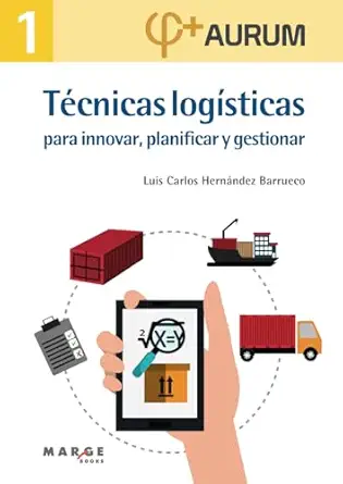 tacnicas loga sticas para innovar planificar y gestionar aurum 1 1st edition luis carlos herna ndez barrueco