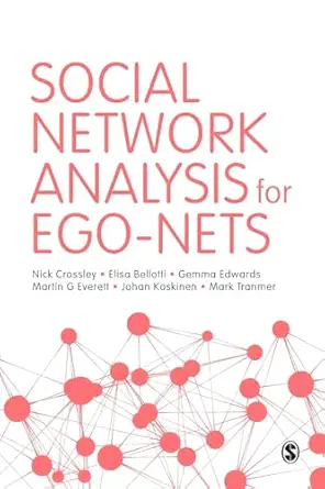 social network analysis for ego nets 1st edition nick crossley ,elisa bellotti ,gemma edwards ,martin g