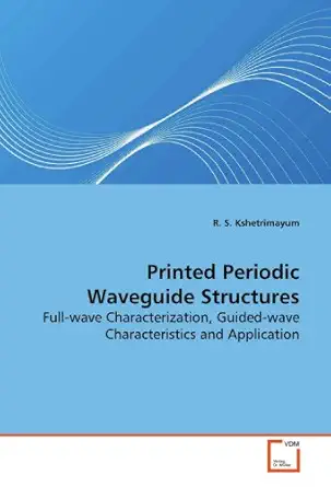 printed periodic waveguide structures full wave characterization guided wave characteristics and application