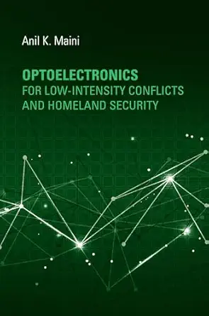 optoelectronics for low intensity conflicts and homeland security 1st edition anil maini 1630815705,