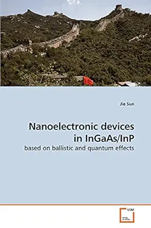 nanoelectronic devices in ingaas/inp based on ballistic and quantum effects 1st edition jie sun 3639206681,
