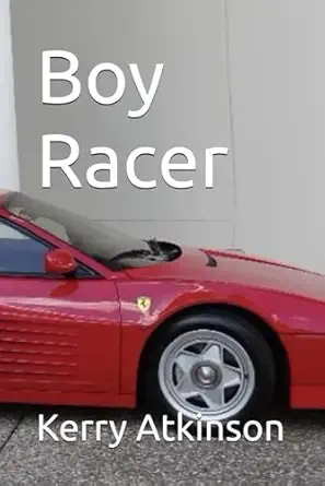 boy racer 1st edition kerry atkinson 192334322x, 978-1923343221