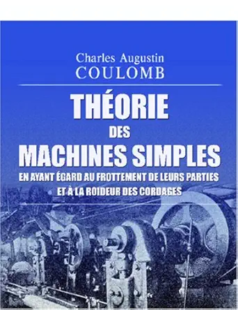 thaorie des machines simples en ayant agard au frottement de leurs parties et a la roideur des cordages 1st