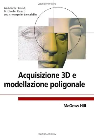 acquisizione 3d e modellazione poligonale 1st edition gabriele guidi ,michele russojean angelo beraldin