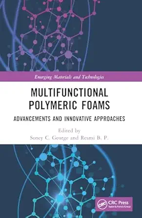 multifunctional polymeric foams 1st edition soney c george ,resmi b p 1032111704, 978-1032111704