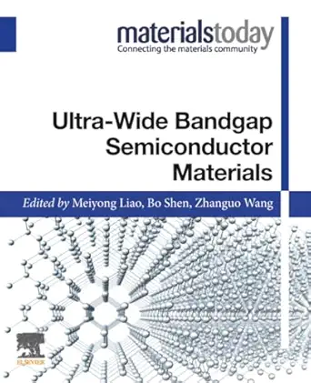 ultra wide bandgap semiconductor materials 1st edition meiyong liao ,bo shen md agaf facg fasge ,zhanguo wang