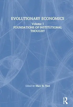 evolutionary economics v 1 foundations of institutional thought 1st edition marc r tool 0873324811,