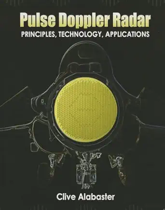 pulse doppler radar principles technology applications 1st edition clive alabaster 1891121987, 978-1891121982