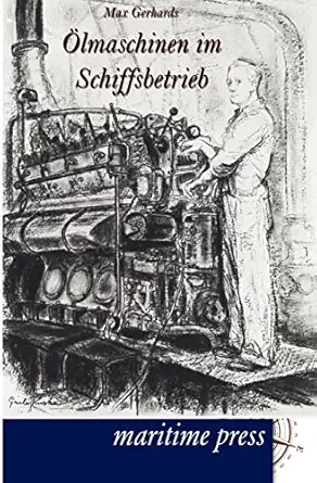 a lmaschinen im schiffsbetrieb 1st edition max gerhards 3954270455, 978-3954270453