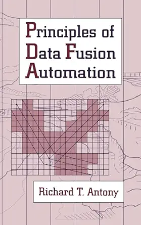 principles of data fusion automation 1st edition richard t antony 0890067600, 978-0890067604