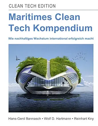 maritimes clean tech kompendium wie nachhaltiges wachstum international erfolgreich macht 1st edition hans