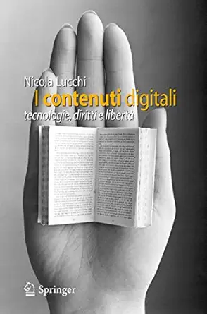 i contenuti digitali tecnologie diritti e liberta 1st edition nicola lucchi 8847013984, 978-8847013988