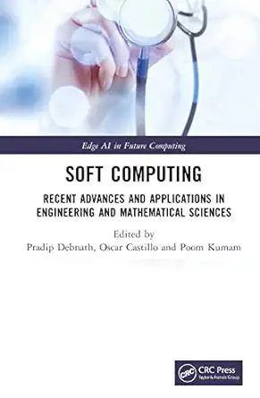 soft computing 1st edition pradip debnath ,oscar castillo ,poom kumam 1032318317, 978-1032318318