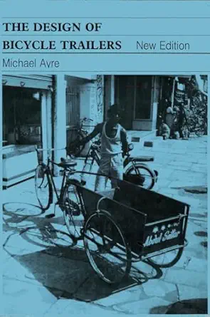 the design of bicycle trailers 1st edition michael ayre 0946688974, 978-0946688975