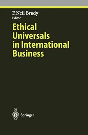 ethical universals in international business 1st edition f neil brady 3642648525, 978-3642648526