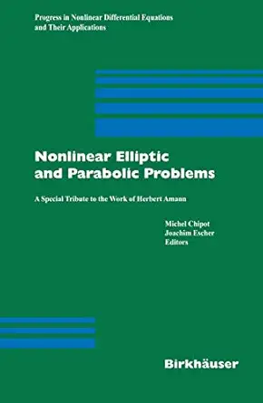 nonlinear elliptic and parabolic problems a special tribute to the work of herbert amann 1st edition michel