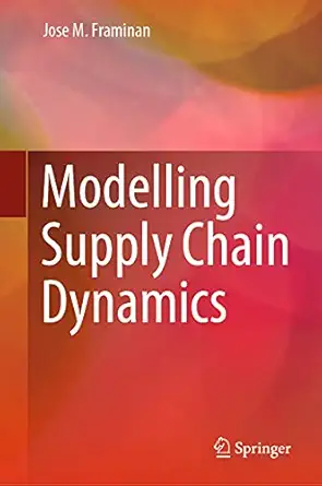 modelling supply chain dynamics 1st edition jose m framinan 3030791882, 978-3030791889