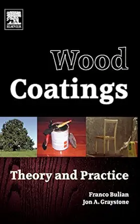 wood coatings theory and practice 1st edition franco bulian ,jon graystone 0444528407, 978-0444528407