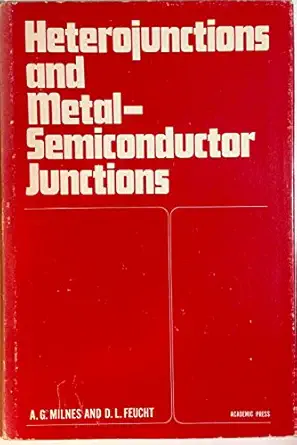 heterojunctions and metal semiconductor junctions 1st edition a g milnes 0124980503, 978-0124980501