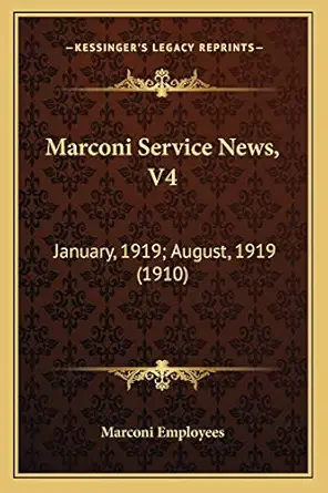 marconi service news v4 january 1919 august 1919 1st edition marconi employees 1166562522, 978-1166562526