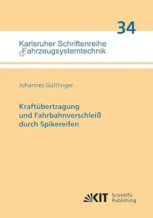 kraftuebertragung und fahrbahnverschleia durch spikereifen 1st edition johannes gultlinger 3731503581,