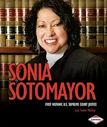 sonia sotomayor first hispanic u s supreme court justice 1st edition lisa tucker mcelroy 0761358617,