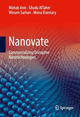 nanovate commercializing disruptive nanotechnologies 1st edition mohab anis ,ghada altaher ,wesam sarhan