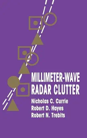 millimeter wave radar clutter 1st edition nicholas c currie ,robert n trebits ,robert d hayes 0890063451,
