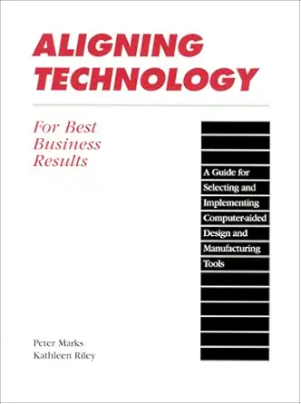 aligning technology for best business results 1st edition peter marks ,kathleen riley 1890213020,