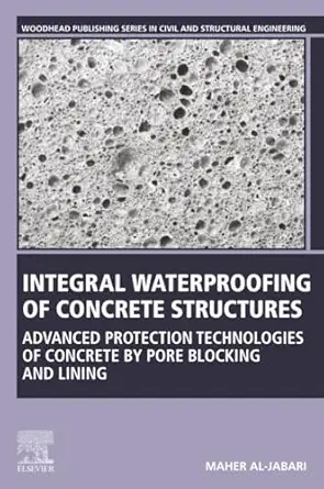 integral waterproofing of concrete structures advanced protection technologies of concrete by pore blocking