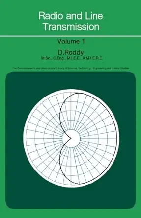 radio and line transmission electrical engineering division volume 1 1st edition d roddy 0080124321,