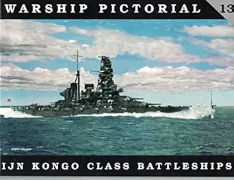 warship pictorial no 13 ijn kongo class battleships 1st edition steve wiper 0971068712, 978-0971068711