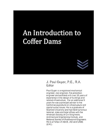 an introduction to coffer dams 1st edition j paul guyer 1544780591, 978-1544780597