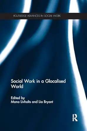 social work in a glocalised world 1st edition mona livholts ,lia bryant 0367112116, 978-0367112110