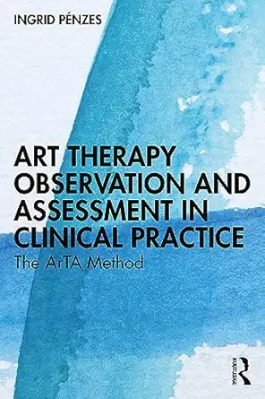 art therapy observation and assessment in clinical practice 1st edition ingrid pa c nzes 1032549610,
