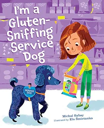 im a gluten sniffing service dog 1st edition michal babay ,ela smietanka 0807536318, 978-0807536315