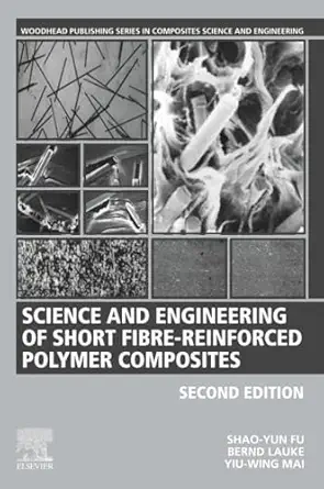 science and engineering of short fibre reinforced polymer composites 1st edition shao yun fu ,bernd lauke ,y